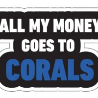 Sticker all my money goes to corals